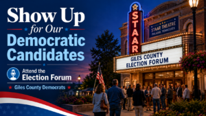 Show up for our Democratic candidates at the Giles County Election Forum
